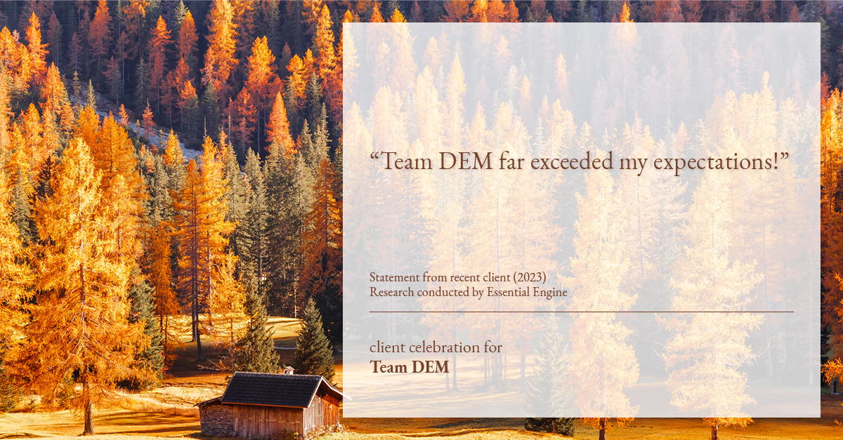 Testimonial for real estate agent Denise Matthis with DEM Financial Services & Real Estate in , : "Team DEM far exceeded my expectations!"