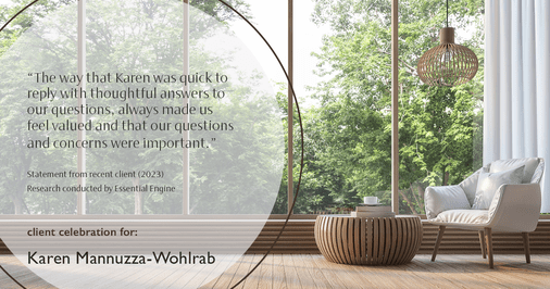Testimonial for real estate agent Karen Mannuzza-Wohlrab with All Towne Realty in , : "The way that Karen was quick to reply with thoughtful answers to our questions, always made us feel valued and that our questions and concerns were important."