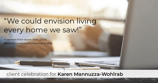 Testimonial for real estate agent Karen Mannuzza-Wohlrab with All Towne Realty in Clark, NJ: "We could envision living every home we saw!"