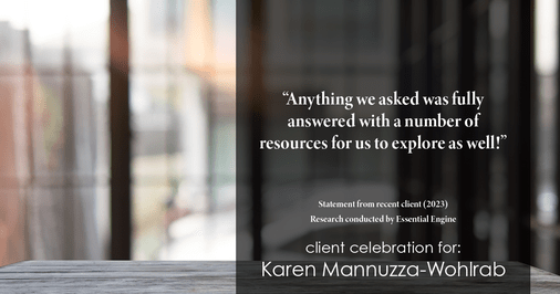 Testimonial for real estate agent Karen Mannuzza-Wohlrab with All Towne Realty in , : "Anything we asked was fully answered with a number of resources for us to explore as well!"
