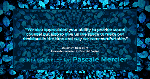 Testimonial for real estate agent Pascale Mercier with San Diego Castles Realty in , : "We also appreciated your ability to provide sound counsel but also to give us the space to make our decisions in the time and way we were comfortable."