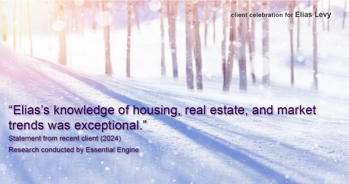 Testimonial for real estate agent Elias Levy with BHGRE Clarity in , : "Elias's knowledge of housing, real estate, and market trends was exceptional."