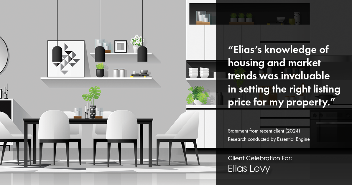 Testimonial for real estate agent Elias Levy with BHGRE Clarity in , : "Elias's knowledge of housing and market trends was invaluable in setting the right listing price for my property."