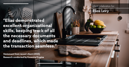 Testimonial for real estate agent Elias Levy with BHGRE Clarity in , : "Elias demonstrated excellent organizational skills, keeping track of all the necessary documents and deadlines, which made the transaction seamless."