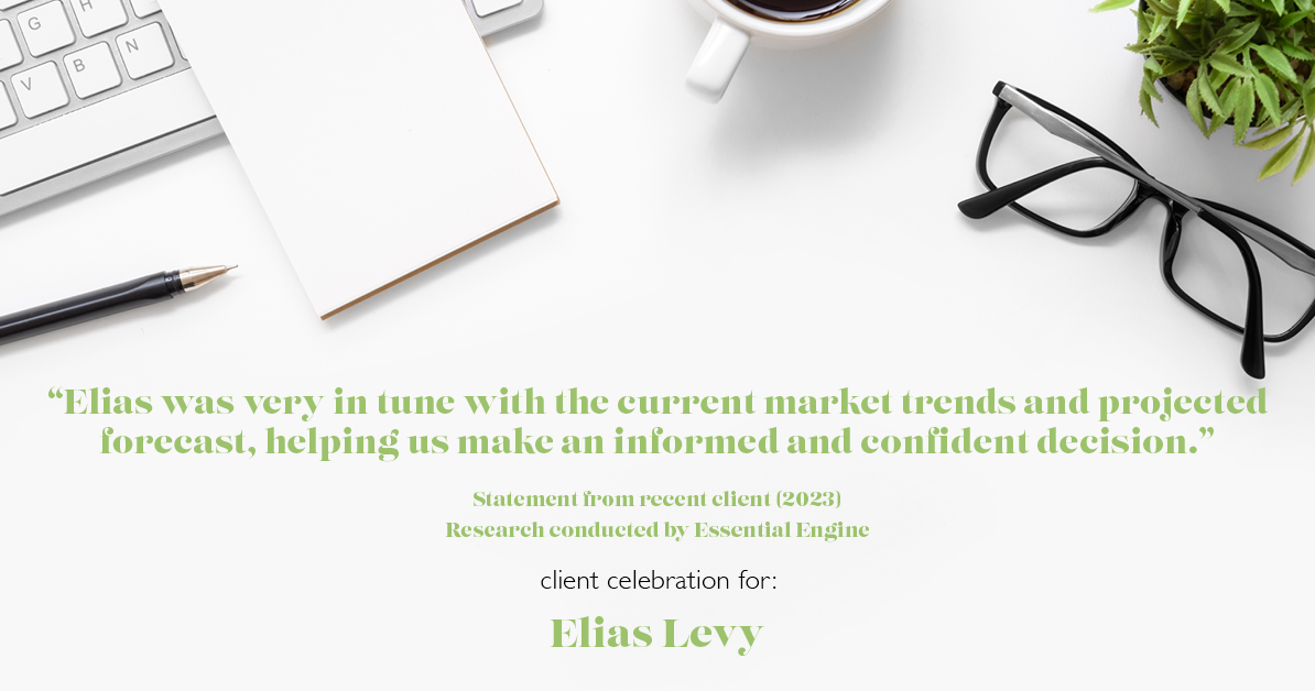 Testimonial for real estate agent Elias Levy with BHGRE Clarity in , : "Elias was very in tune with the current market trends and projected forecast, helping us make an informed and confident decision."