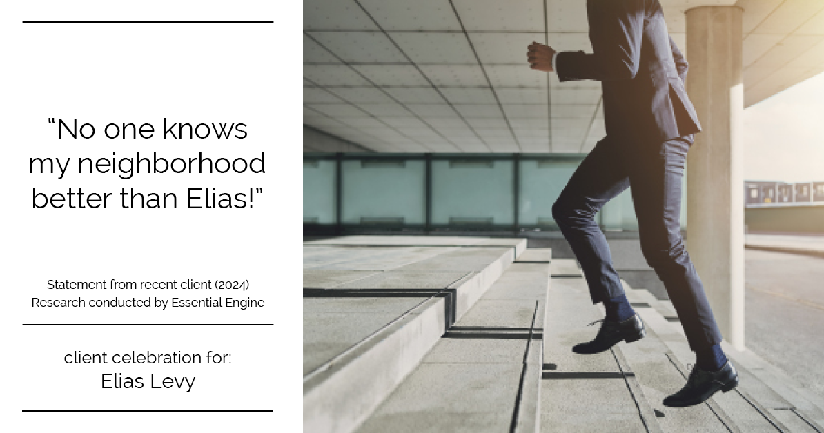 Testimonial for real estate agent Elias Levy with BHGRE Clarity in , : "No one knows my neighborhood better than Elias!"