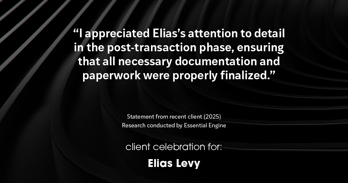 Testimonial for real estate agent Elias Levy with BHGRE Clarity in , : "I appreciated Elias's attention to detail in the post-transaction phase, ensuring that all necessary documentation and paperwork were properly finalized."
