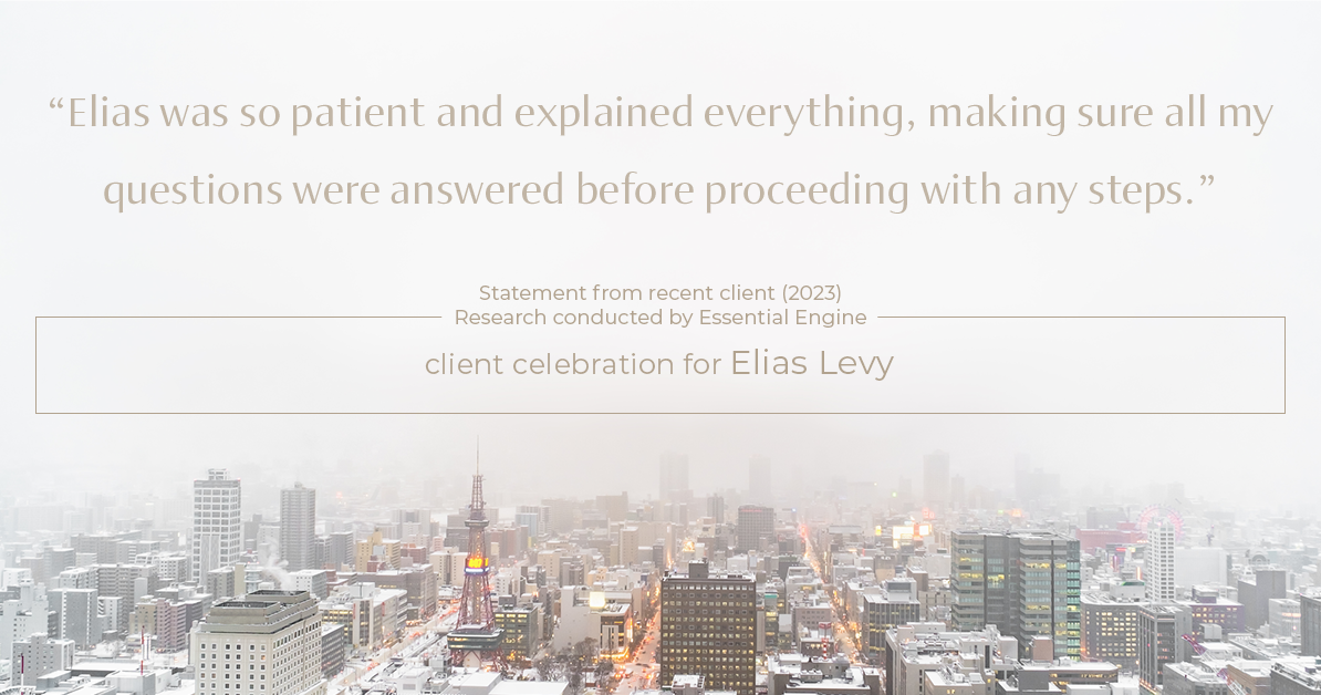 Testimonial for real estate agent Elias Levy with BHGRE Clarity in , : "Elias was so patient and explained everything, making sure all my questions were answered before proceeding with any steps."