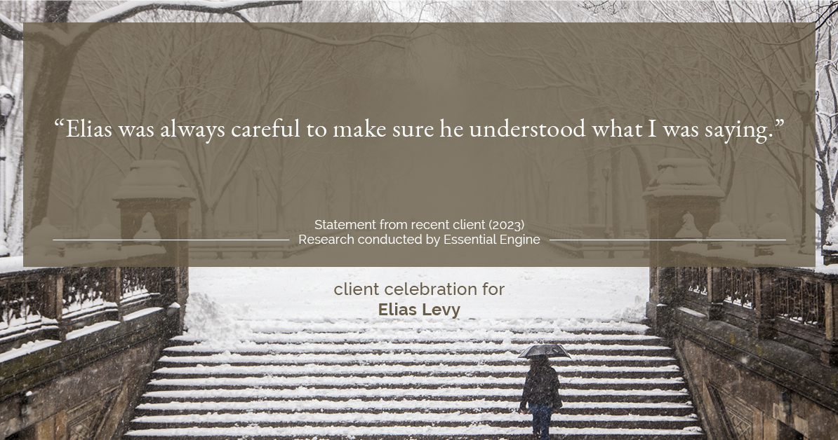 Testimonial for real estate agent Elias Levy with BHGRE Clarity in , : "Elias was always careful to make sure he understood what I was saying."