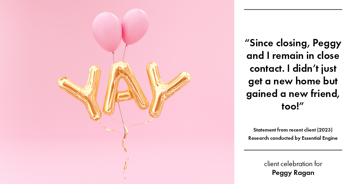 Testimonial for real estate agent Peggy Ragan with United Real Estate Kansas City in Kansas City, MO: "Since closing, Peggy and I remain in close contact. I didn't just get a new home but gained a new friend, too!"