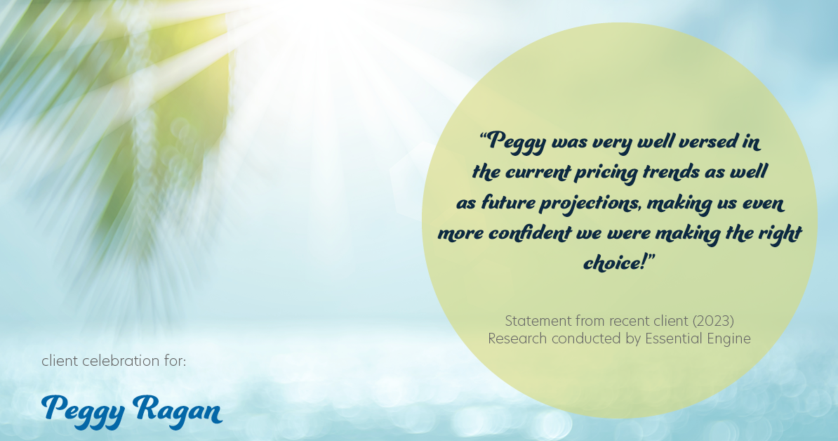 Testimonial for real estate agent Peggy Ragan with United Real Estate Kansas City in Kansas City, MO: "Peggy was very well versed in the current pricing trends as well as future projections, making us even more confident we were making the right choice!"