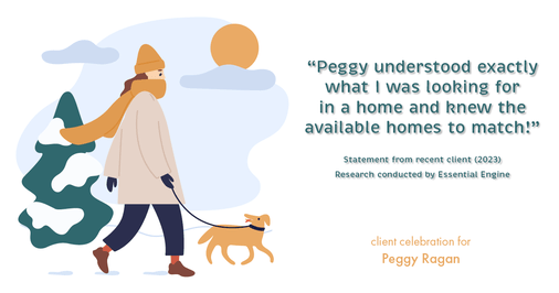 Testimonial for real estate agent Peggy Ragan with United Real Estate Kansas City in Kansas City, MO: "Peggy understood exactly what I was looking for in a home and knew the available homes to match!"