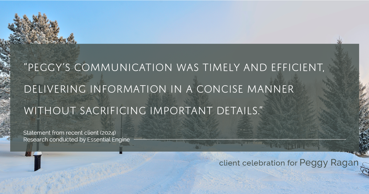 Testimonial for real estate agent Peggy Ragan with United Real Estate Kansas City in Kansas City, MO: "Peggy's communication was timely and efficient, delivering information in a concise manner without sacrificing important details."