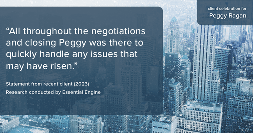 Testimonial for real estate agent Peggy Ragan with United Real Estate Kansas City in Kansas City, MO: "All throughout the negotiations and closing Peggy was there to quickly handle any issues that may have risen."