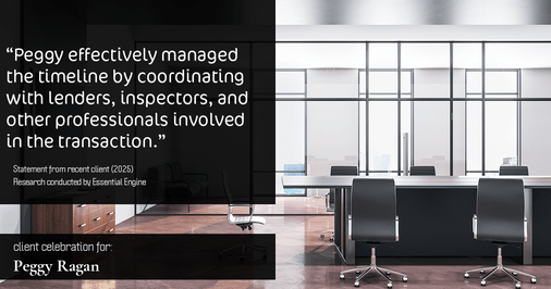 Testimonial for real estate agent Peggy Ragan with United Real Estate Kansas City in Kansas City, MO: "Peggy effectively managed the timeline by coordinating with lenders, inspectors, and other professionals involved in the transaction."