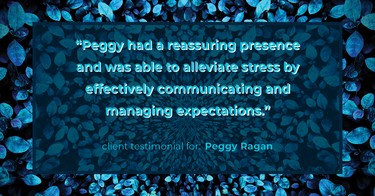 Testimonial for real estate agent Peggy Ragan with United Real Estate Kansas City in Kansas City, MO: "Peggy had a reassuring presence and was able to alleviate stress by effectively communicating and managing expectations."