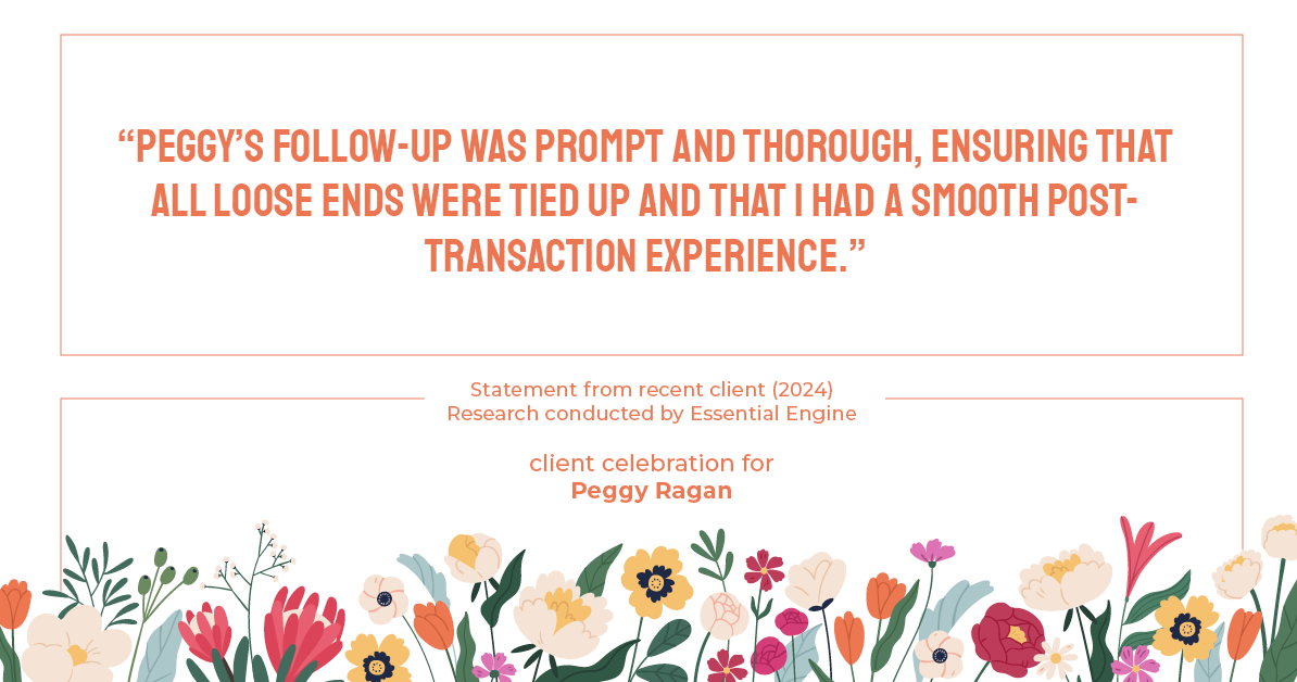 Testimonial for real estate agent Peggy Ragan with United Real Estate Kansas City in Kansas City, MO: "Peggy's follow-up was prompt and thorough, ensuring that all loose ends were tied up and that I had a smooth post-transaction experience."