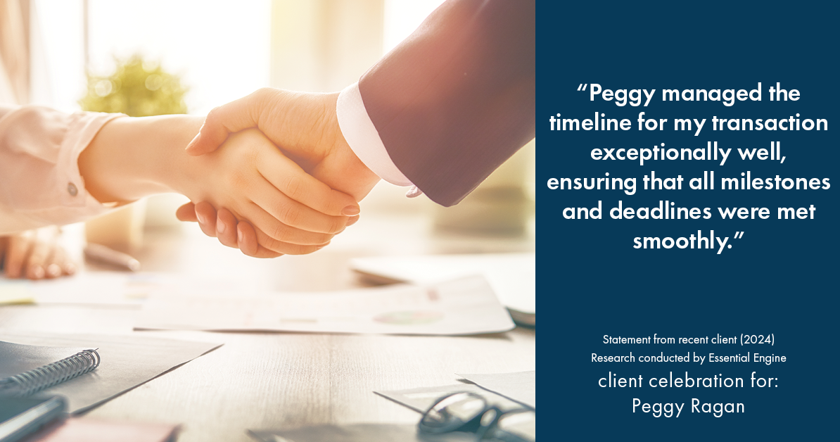 Testimonial for real estate agent Peggy Ragan with United Real Estate Kansas City in Kansas City, MO: "Peggy managed the timeline for my transaction exceptionally well, ensuring that all milestones and deadlines were met smoothly."