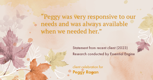 Testimonial for real estate agent Peggy Ragan with United Real Estate Kansas City in Kansas City, MO: "Peggy was very responsive to our needs and was always available when we needed her."