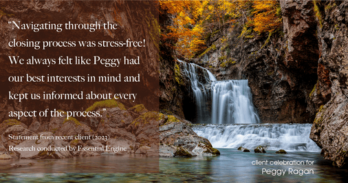 Testimonial for real estate agent Peggy Ragan with United Real Estate Kansas City in Kansas City, MO: "Navigating through the closing process was stress-free! We always felt like Peggy had our best interests in mind and kept us informed about every aspect of the process."