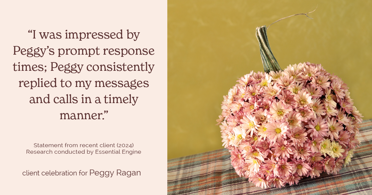 Testimonial for real estate agent Peggy Ragan with United Real Estate Kansas City in Kansas City, MO: "I was impressed by Peggy's prompt response times; Peggy consistently replied to my messages and calls in a timely manner."