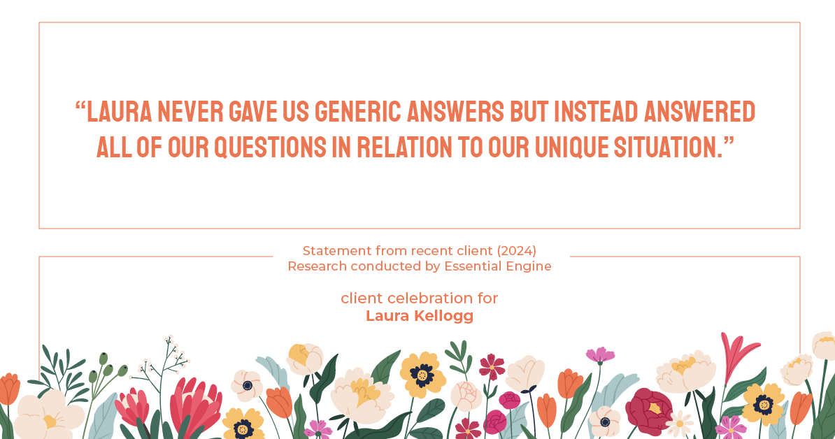 Testimonial for real estate agent Laura Kellogg with Keller Williams Realty in Plano, TX: "Laura never gave us generic answers but instead answered all of our questions in relation to our unique situation."