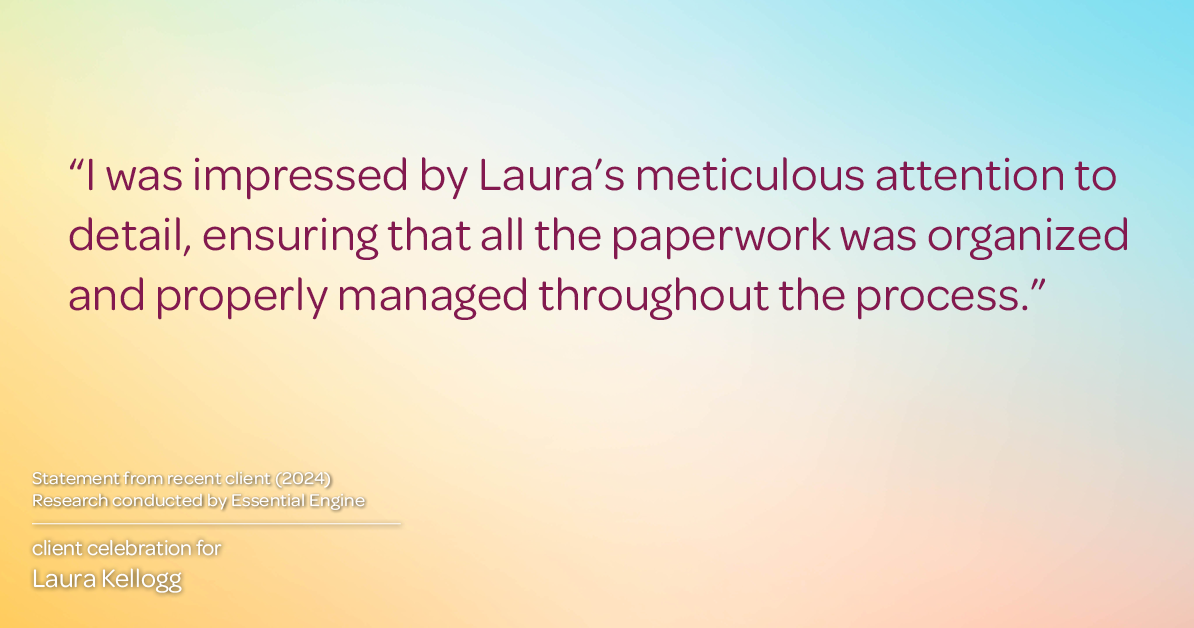 Testimonial for real estate agent Laura Kellogg with Keller Williams Realty in Plano, TX: "I was impressed by Laura's meticulous attention to detail, ensuring that all the paperwork was organized and properly managed throughout the process."