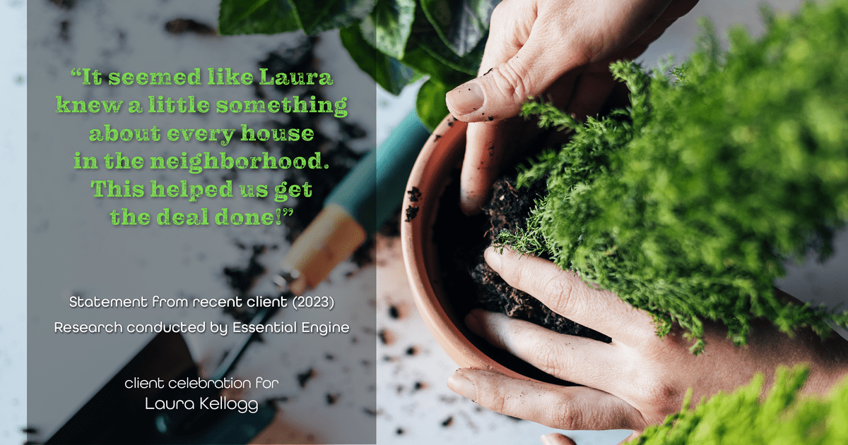Testimonial for real estate agent Laura Kellogg with Keller Williams Realty in Plano, TX: "It seemed like Laura knew a little something about every house in the neighborhood. This helped us get the deal done!"