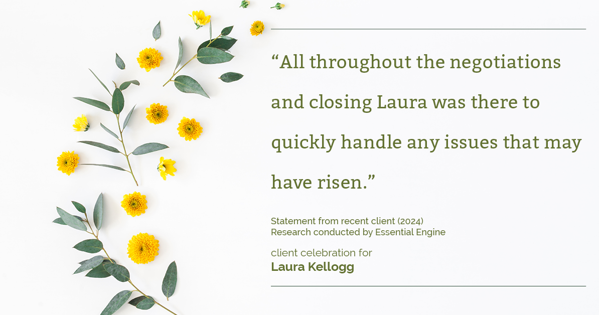 Testimonial for real estate agent Laura Kellogg with Keller Williams Realty in Plano, TX: "All throughout the negotiations and closing Laura was there to quickly handle any issues that may have risen."