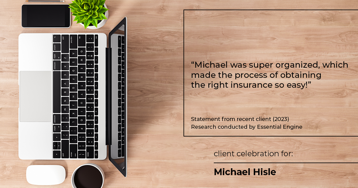 Testimonial for insurance professional Michael Hisle with Greater Choice Insurance in Erlanger, KY: "Michael was super organized, which made the process of obtaining the right insurance so easy!"