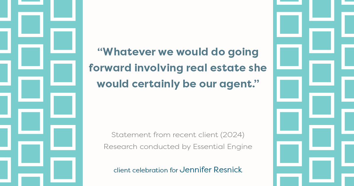 Testimonial for real estate agent Jennifer Resnick with eXp Realty in , : "Whatever we would do going forward involving real estate she would certainly be our agent."