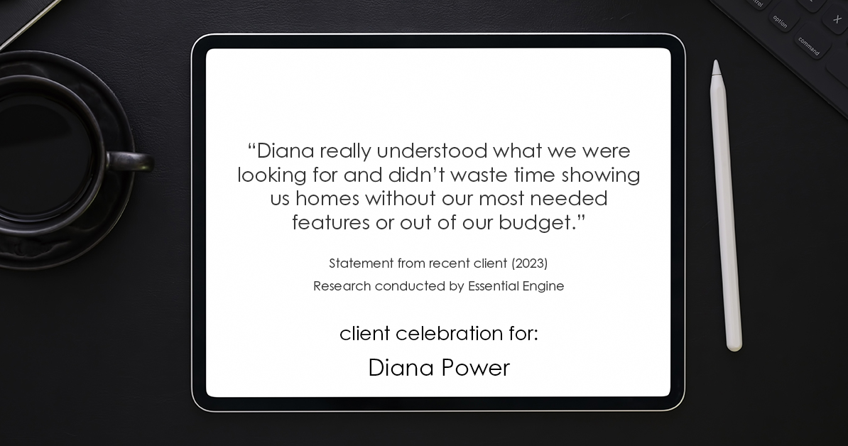 Testimonial for real estate agent Diana Power with Texas Power Real Estate in , : "Diana really understood what we were looking for and didn't waste time showing us homes without our most needed features or out of our budget."