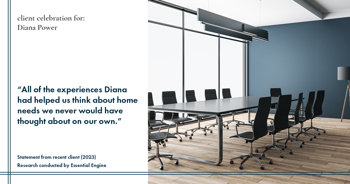 Testimonial for real estate agent Diana Power with Texas Power Real Estate in , : "All of the experiences Diana had helped us think about home needs we never would have thought about on our own."