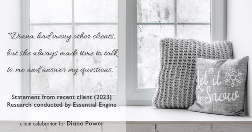 Testimonial for real estate agent Diana Power with Texas Power Real Estate in , : "Diana had many other clients, but she always made time to talk to me and answer my questions."