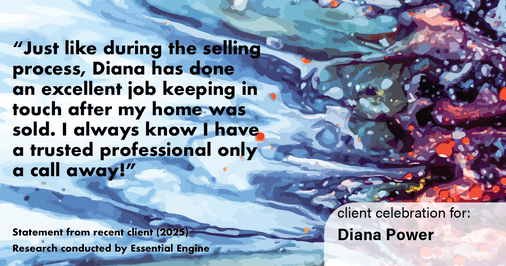 Testimonial for real estate agent Diana Power with Texas Power Real Estate in , : "Just like during the selling process, Diana has done an excellent job keeping in touch after my home was sold. I always know I have a trusted professional only a call away!"