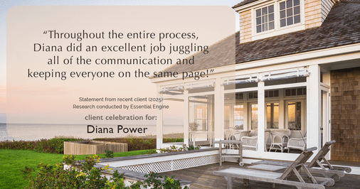 Testimonial for real estate agent Diana Power with Texas Power Real Estate in , : "Throughout the entire process, Diana did an excellent job juggling all of the communication and keeping everyone on the same page!"