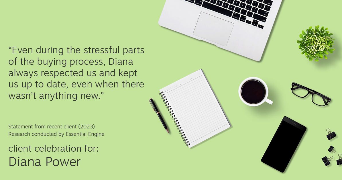 Testimonial for real estate agent Diana Power with Texas Power Real Estate in , : "Even during the stressful parts of the buying process, Diana always respected us and kept us up to date, even when there wasn't anything new."