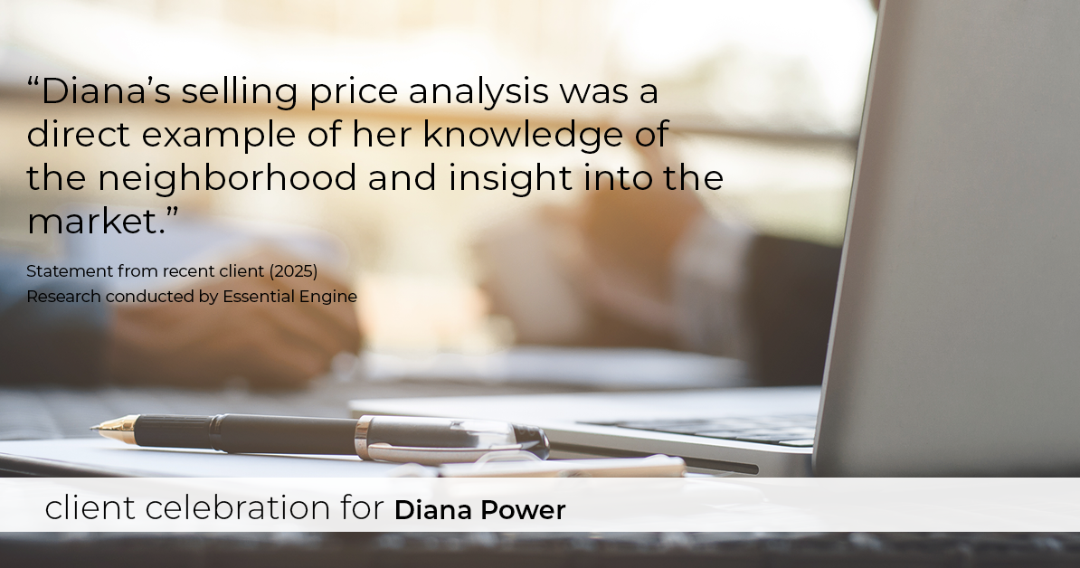 Testimonial for real estate agent Diana Power with Texas Power Real Estate in , : "Diana's selling price analysis was a direct example of her knowledge of the neighborhood and insight into the market."