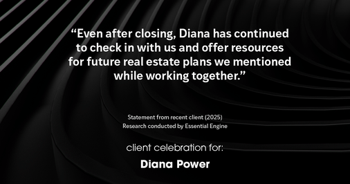 Testimonial for real estate agent Diana Power with Texas Power Real Estate in , : "Even after closing, Diana has continued to check in with us and offer resources for future real estate plans we mentioned while working together."