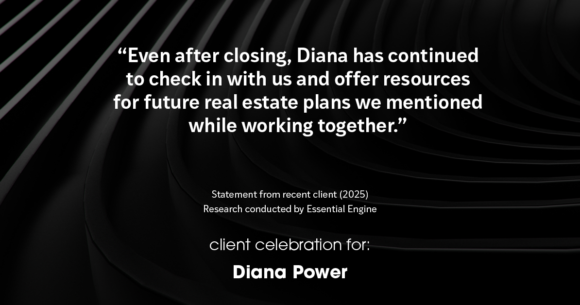 Testimonial for real estate agent Diana Power with Texas Power Real Estate in , : "Even after closing, Diana has continued to check in with us and offer resources for future real estate plans we mentioned while working together."