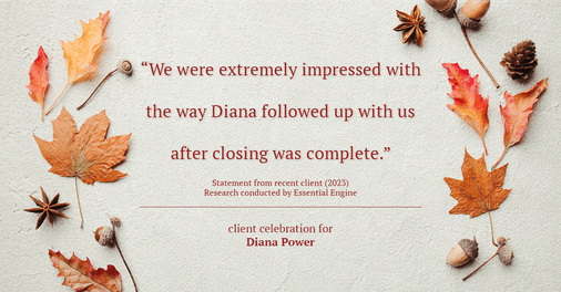 Testimonial for real estate agent Diana Power with Texas Power Real Estate in , : "We were extremely impressed with the way Diana followed up with us after closing was complete."