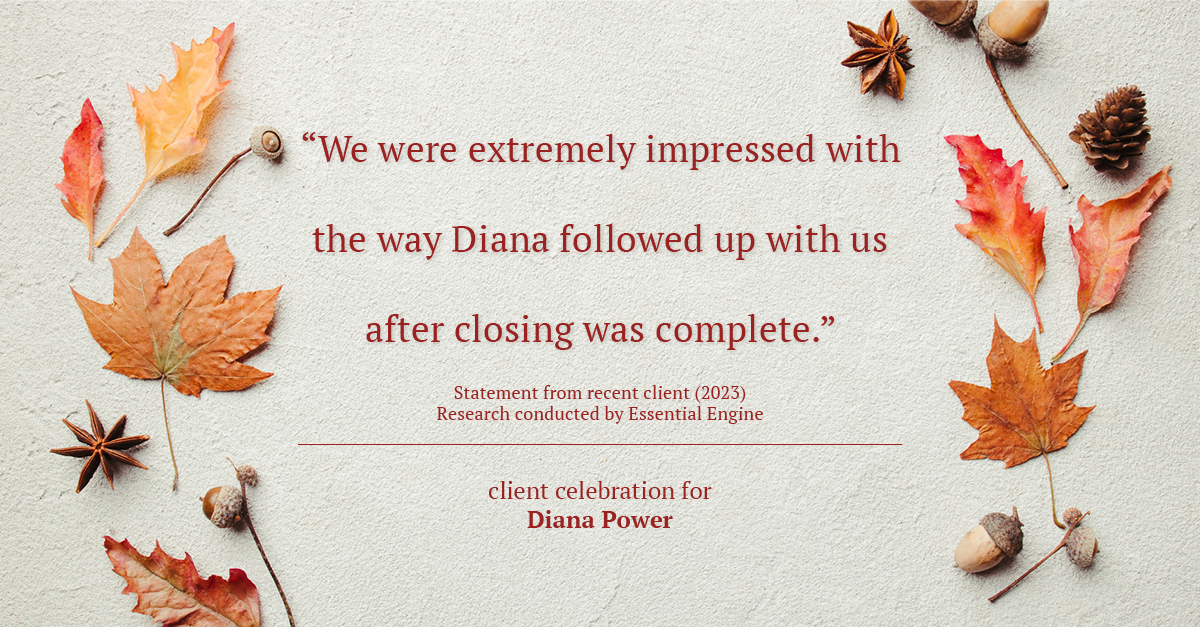 Testimonial for real estate agent Diana Power with Texas Power Real Estate in , : "We were extremely impressed with the way Diana followed up with us after closing was complete."