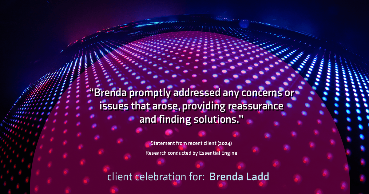 Testimonial for real estate agent Brenda Ladd with Coldwell Banker Realty-Gunndaker in St Louis, MO: "Brenda promptly addressed any concerns or issues that arose, providing reassurance and finding solutions."