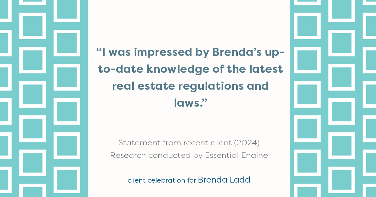 Testimonial for real estate agent Brenda Ladd with Coldwell Banker Realty-Gunndaker in St Louis, MO: "I was impressed by Brenda's up-to-date knowledge of the latest real estate regulations and laws."