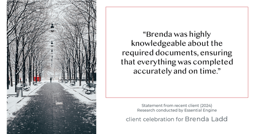 Testimonial for real estate agent Brenda Ladd with Coldwell Banker Realty-Gunndaker in St Louis, MO: "Brenda was highly knowledgeable about the required documents, ensuring that everything was completed accurately and on time."