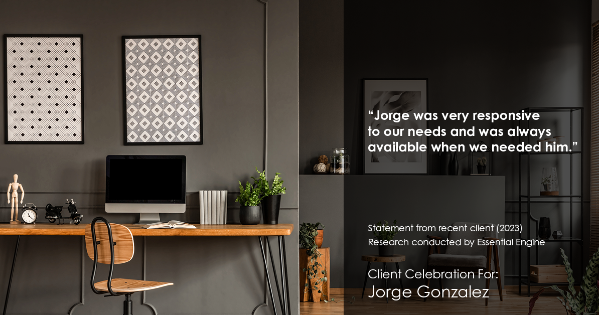 Testimonial for real estate agent Jorge Gonzalez with Coldwell Banker Denver Central in Denver, CO: "Jorge was very responsive to our needs and was always available when we needed him."