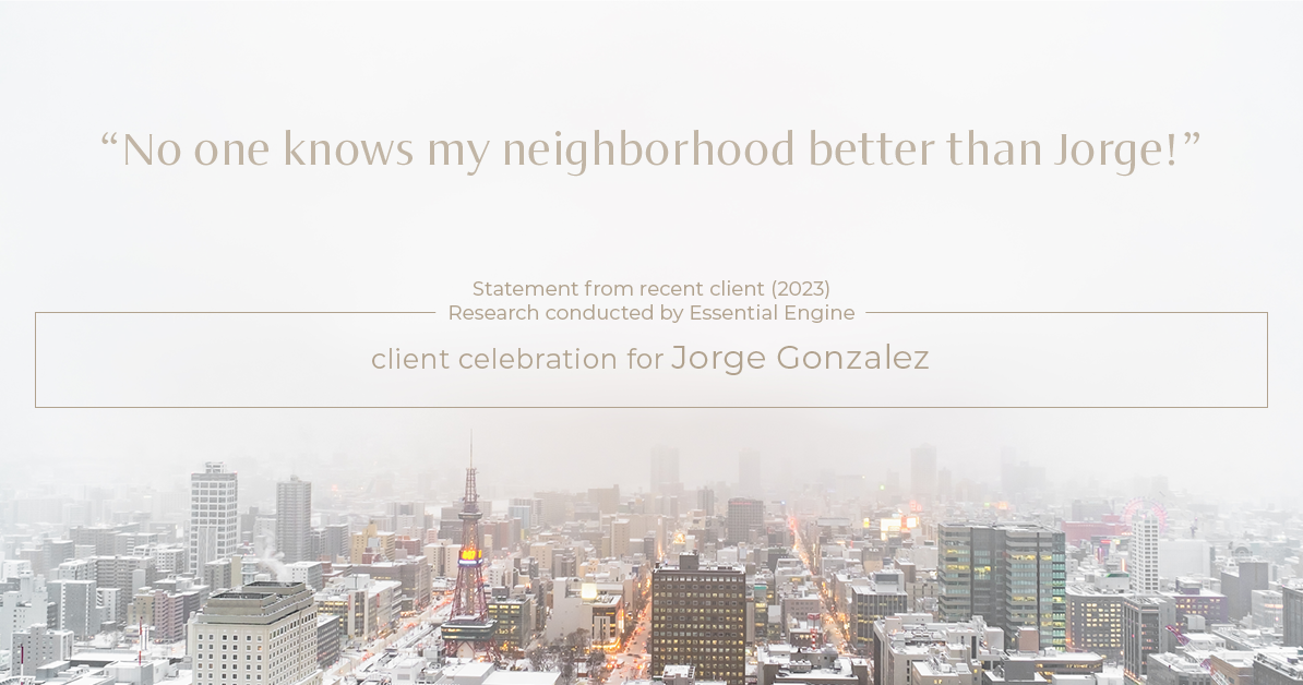 Testimonial for real estate agent Jorge Gonzalez with Coldwell Banker Denver Central in Denver, CO: "No one knows my neighborhood better than Jorge!"