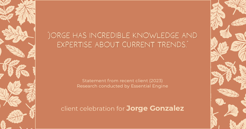 Testimonial for real estate agent Jorge Gonzalez with Coldwell Banker Denver Central in Denver, CO: "Jorge has incredible knowledge and expertise about current trends."