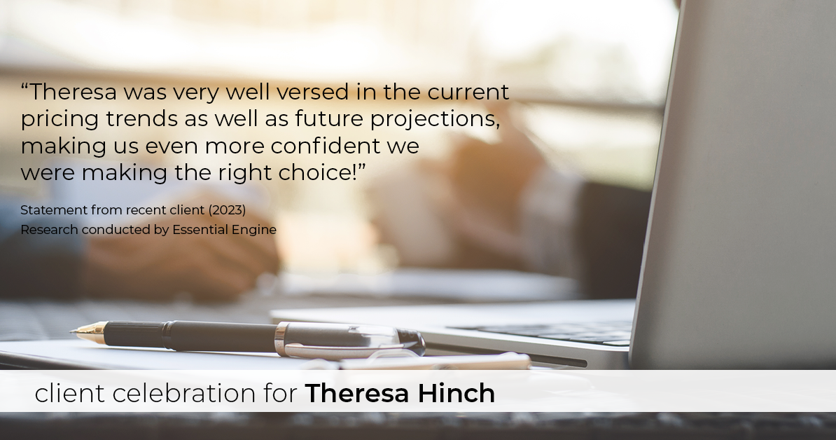 Testimonial for real estate agent Theresa Hinch with Madison & Co, Properties in Denver, CO: "Theresa was very well versed in the current pricing trends as well as future projections, making us even more confident we were making the right choice!"