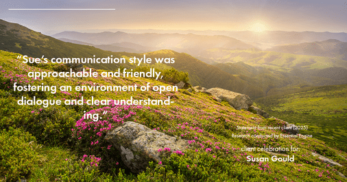 Testimonial for real estate agent Sue Gould in , : "Sue's communication style was approachable and friendly, fostering an environment of open dialogue and clear understanding."